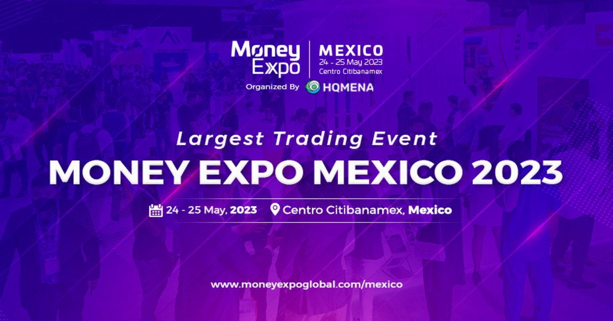 Money Expo Mexico 2023 The Largest Trading Event Financial Markets Media