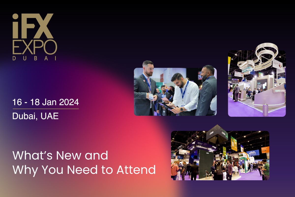 IFX EXPO Dubai 2024 – What’s New And Why You Need To Attend - Financial ...